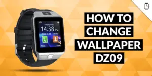 How to Change Wallpaper on DZ09 Smartwatch