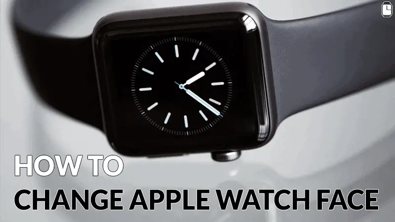 How to Change Apple Watch Face