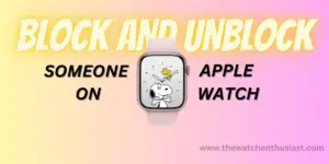 Block and Unblock on Apple Watch